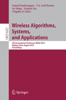 Wireless Algorithms, Systems, and Applications : 5th International Conference, WASA 2010, Beijing, China, August 15-17, 2010. Proceedings