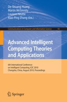 Advanced Intelligent Computing. Theories and Applications : 6th International Conference on Intelligent Computing, Changsha, China, August 18-21, 2010. Proceedings