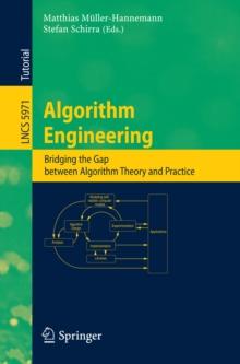 Algorithm Engineering : Bridging the Gap Between Algorithm Theory and Practice