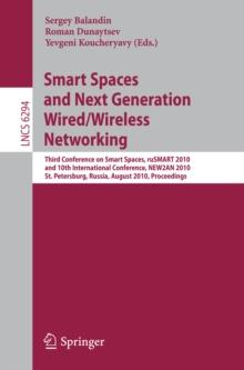 Smart Spaces and Next Generation Wired/Wireless Networking : Third Conference on Smart Spaces, ruSMART 2010, and 10th International Conference, NEW2AN 2010, St. Petersburg, Russia, August 23-25, 2010,