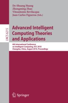 Advanced Intelligent Computing Theories and Applications : 6th International Conference on Intelligent Computing, ICIC 2010, Changsha, China, August 18-21, 2010, Proceedings