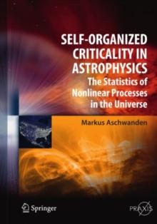 Self-Organized Criticality in Astrophysics : The Statistics of Nonlinear Processes in the Universe