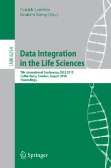 Data Integration in the Life Sciences : 7th International Conference, DILS 2010, Gothenburg, Sweden, August 25-27, 2010. Proceedings