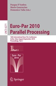 Euro-Par 2010 - Parallel Processing : 16th International Euro-Par Conference, Ischia, Italy, August 31 - September  3, 2010, Proceedings, Part I