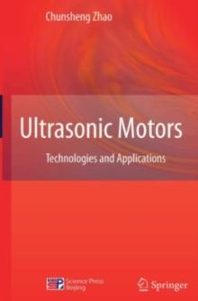 Ultrasonic Motors : Technologies and Applications