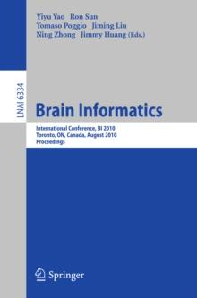 Brain Informatics : International Conference, BI 2010, Toronto, Canada, August 28-30, 2010, Proceedings