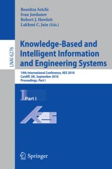 Knowledge-Based and Intelligent Information and Engineering Systems : 14th International Conference, KES 2010, Cardiff, UK, September 8-10, 2010, Proceedings, Part I