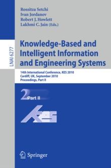 Knowledge-Based and Intelligent Information and Engineering Systems : 14th International Conference, KES 2010, Cardiff, UK, September 8-10, 2010, Proceedings, Part II