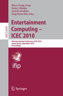 Entertainment Computing - ICEC 2010 : 9th International Conference, ICEC 2010, Seoul, Korea, September 8-11, 2010. Proceedings