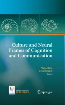 Culture and Neural Frames of Cognition and Communication