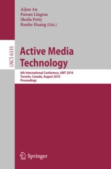 Active Media Technology : 6th International Conference, AMT 2010, Toronto, Canada, August 28-30, 2010, Proceedings