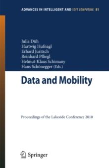 Data and Mobility : Transforming Information into Intelligent Traffic and Transportation Services. Proceedings of the Lakeside Conference 2010