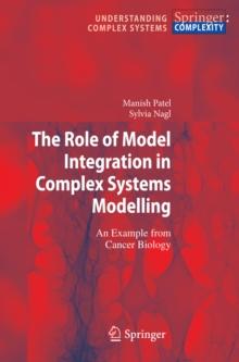 The Role of Model Integration in Complex Systems Modelling : An Example from Cancer Biology