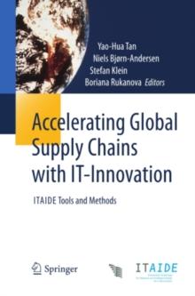 Accelerating Global Supply Chains with IT-Innovation : ITAIDE Tools and Methods