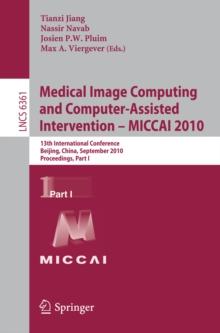 Medical Image Computing and Computer-Assisted Intervention -- MICCAI 2010 : 13th International Conference, Beijing, China, September 20-24, 2010, Proceedings Part I