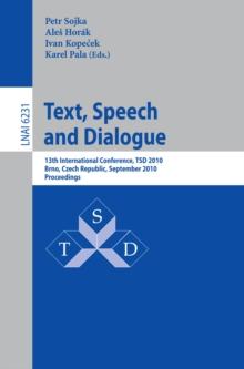 Text, Speech and Dialogue : 13th International Conference, TSD 2010, Brno, Czech Republic, September 6-10, 2010.Proceedings