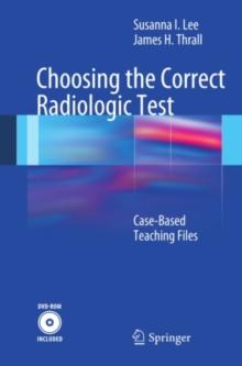 Choosing the Correct Radiologic Test : Case-Based Teaching Files