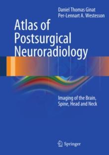 Atlas of Postsurgical Neuroradiology : Imaging of the Brain, Spine, Head, and Neck