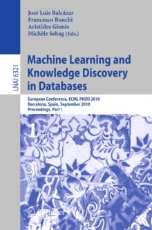 Machine Learning and Knowledge Discovery in Databases : European Conference, ECML PKDD 2010, Barcelona, Spain, September 20-24, 2010. Proceedings, Part I