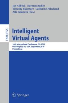 Intelligent Virtual Agents : 10th International Conference, IVA 2010, Philadelphia, PA, USA. Proceedings