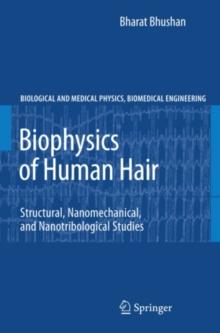 Biophysics of Human Hair : Structural, Nanomechanical, and Nanotribological Studies