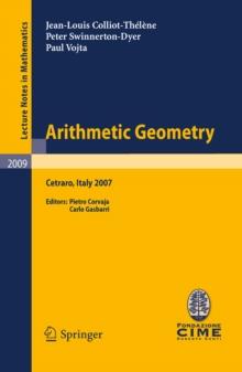 Arithmetic Geometry : Lectures given at the C.I.M.E. Summer School held in Cetraro, Italy, September 10-15, 2007