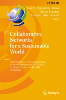 Collaborative Networks for a Sustainable World : 11th IFIP WG 5.5 Working Conference on Virtual Enterprises, PRO-VE 2010, St. Etienne, France, October 11-13, 2010, Proceedings