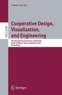 Cooperative Design, Visualization, and Engineering : 7th International Conference, CDVE 2010, Calvia, Mallorca, Spain, September 19-22, 2010, Proceedings