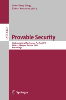 Provable Security : 4th International Conference, ProvSec 2010, Malacca, Malaysia, October 13-15, 2010, Proceedings