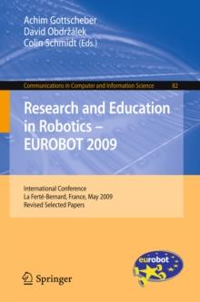 Research and Education in Robotics - EUROBOT 2009 : International Conference, la Ferte-Bernard, France, May 21-23, 2009. Revised Selected Papers