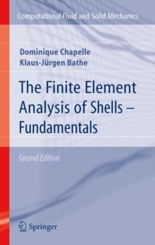 The Finite Element Analysis of Shells - Fundamentals