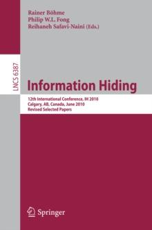 Information Hiding : 12th International Conference, IH 2010, Calgary, AB, Canada, June 28-30, 2010, Revised Selected Papers