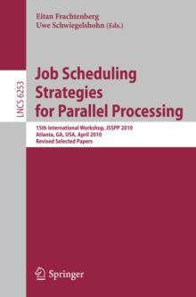 Job Scheduling Strategies for Parallel Processing : 15th International Workshop, JSSPP 2010, Atlanta, GA, USA, April 23, 2010, Revised Selected Papers