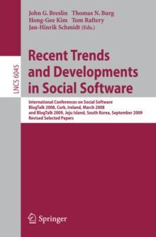 Recent Trends and Developments in Social Software : International Conferences on Social Software, BlogTalk 2008, Cork, Ireland, March 3-4,  2008, and BlogTalk 2009, Jeju Island, South Korea, September