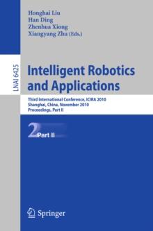 Intelligent Robotics and Applications : Third International Conference, ICIRA 2010, Shanghai, China, November 10-12, 2010. Proceedings, Part II