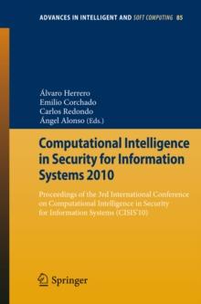 Computational Intelligence in Security for Information Systems 2010 : Proceedings of the 3rd International Conference on Computational Intelligence in Security for Information Systems (CISIS'10)