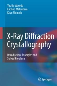 X-Ray Diffraction Crystallography : Introduction, Examples and Solved Problems