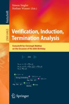 Verification, Induction, Termination Analysis : Festschrift for Christoph Walther on the Occasion of His 60th Birthday