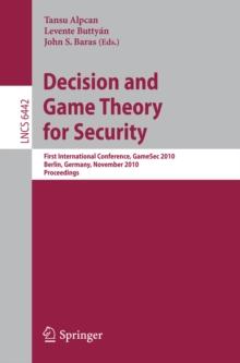 Decision and Game Theory for Security : First International Conference, GameSec 2010, Berlin, Germany, November 22-23, 2010. Proceedings