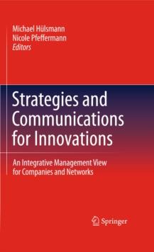 Strategies and Communications for Innovations : An Integrative Management View for Companies and Networks