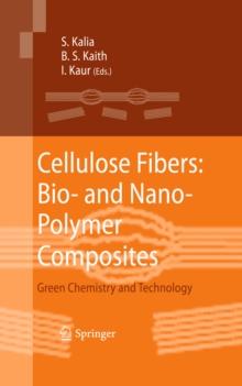 Cellulose Fibers: Bio- and Nano-Polymer Composites : Green Chemistry and Technology