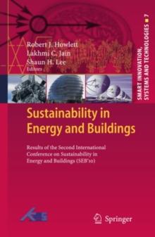 Sustainability in Energy and Buildings : Results of the Second International Conference in Sustainability in Energy and Buildings (SEB'10)