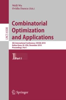 Combinatorial Optimization and Applications : 4th International Conference, COCOA 2010, Kailua-Kona, HI, USA, December 18-20, 2010, Proceedings, Part I