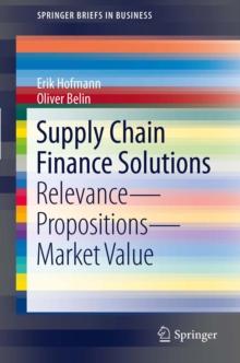 Supply Chain Finance Solutions : Relevance - Propositions - Market Value