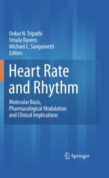 Heart Rate and Rhythm : Molecular Basis, Pharmacological Modulation and Clinical Implications