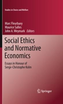 Social Ethics and Normative Economics : Essays in Honour of Serge-Christophe Kolm