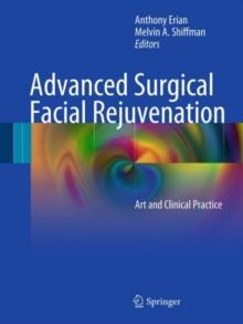 Advanced Surgical Facial Rejuvenation : Art and Clinical Practice