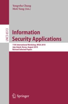 Information Security Applications : 11th International Workshop, WISA 2010, Jeju Island, Korea, August 24-26, 2010, Revised Selected Papers