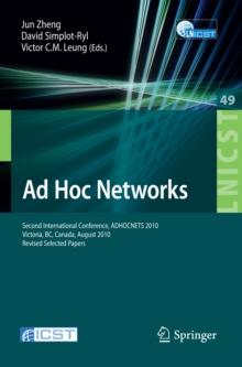 Ad Hoc Networks : Second International Conference, ADHOCNETS 2010, Victoria, BC, Canada, August 18-20, 2010, Revised Selected Papers