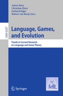 Language, Games, and Evolution : Trends in Current Research on Language and Game Theory